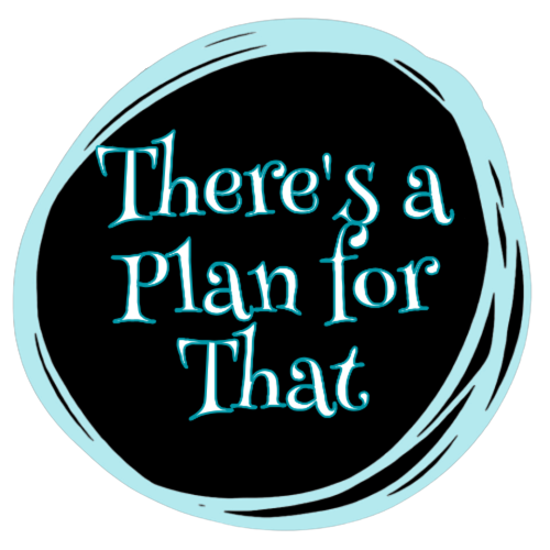 There's a Plan for That